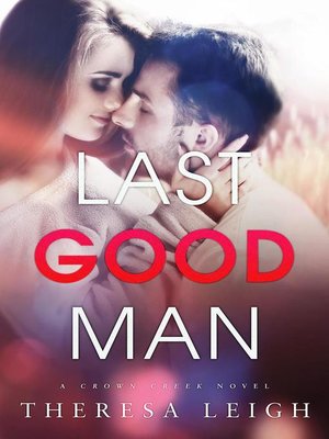 cover image of Last Good Man (A Crown Creek Standalone)